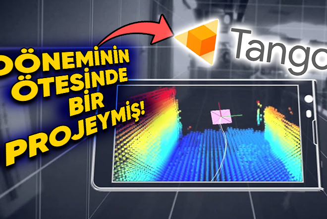 Başarılı Olsaydı Çok Farklı Bir ‘Arttırılmış Geçeklik’ Dünyasına Adım Atabilirdik: Google’ın Tango İsimli Projesine Ne Oldu?